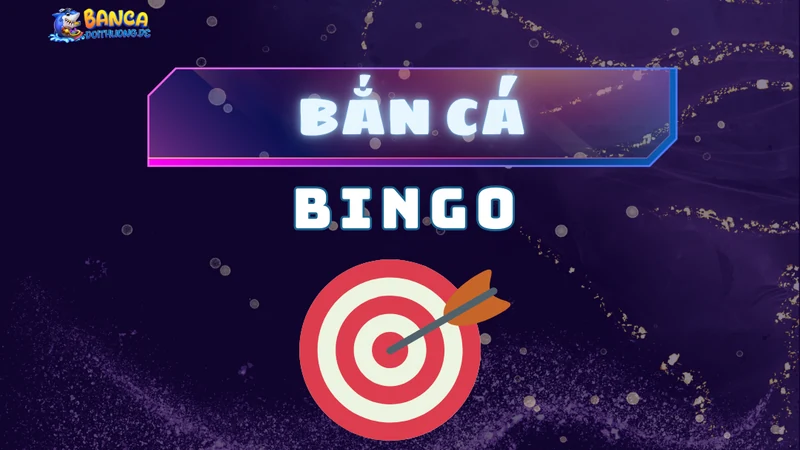 Bắn cá bingo