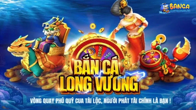 Bắn cá Long Vương