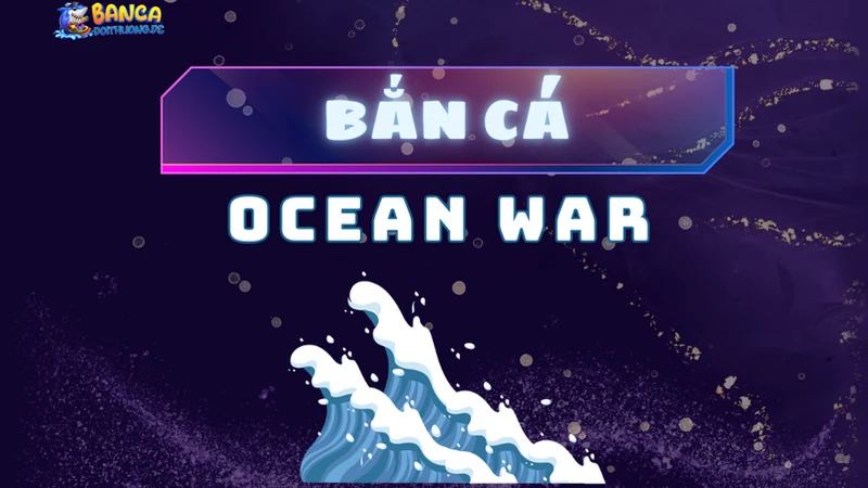 Bắn cá ocean war