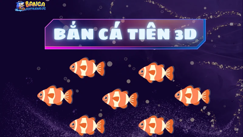 Bắn cá tiên 3d