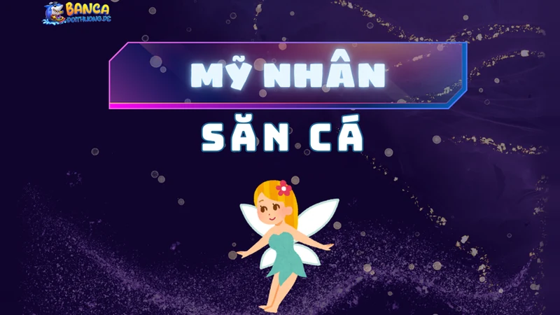 Mỹ nhân săn cá