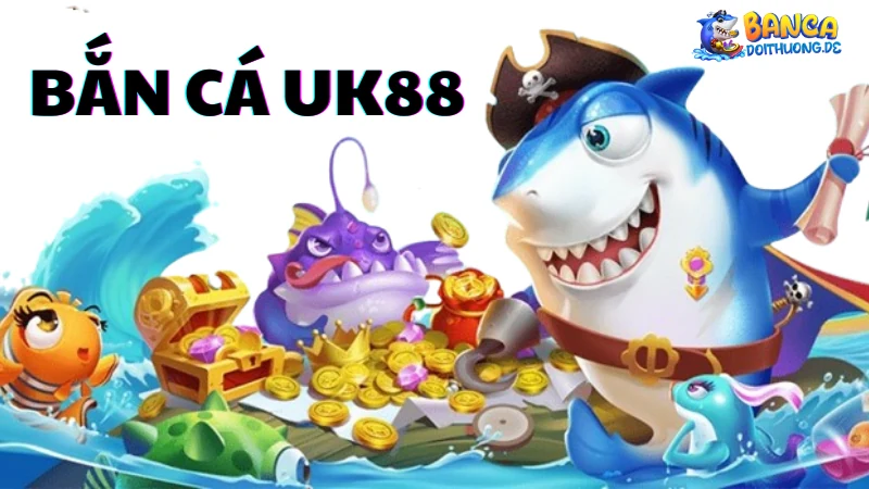 Ưu điểm của bắn cá UK88